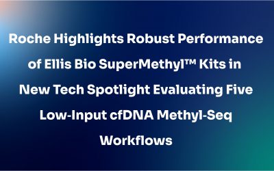 Roche Highlights Robust Performance of Ellis Bio SuperMethyl™ Kits in New Tech Spotlight